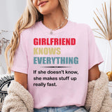 Girlfriend Knows Everything If She Does Not Know T-Shirt