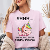 Shhh I Am Hiding From Stupid People T-Shirt
