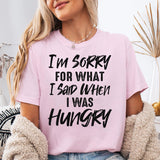 I Am Sorry For What I Said T-Shirt