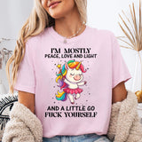 I Am Mostly Peace Love And Light T-Shirt