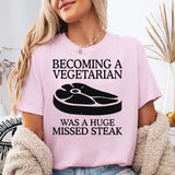 Becoming A Vegetarian Was A Huge T-Shirt