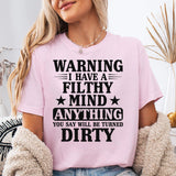 Warning I Have A Filthy Mind T-Shirt