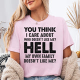 You Think I Care About T-Shirt