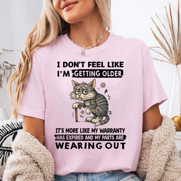 I Don't Feel Like I'm Getting Older It's More Like Warranty T-Shirt