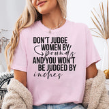 Don't Judge Women By Pounds And You Won't Be Judged By Inches T-Shirt