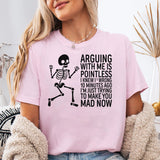 Arguing With Me Is Pointless I Knew I Was Wrong T-Shirt
