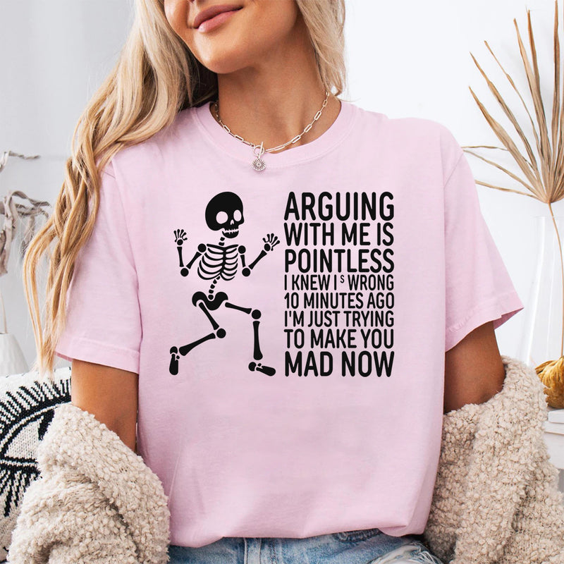 Arguing With Me Is Pointless I Knew I Was Wrong T-Shirt