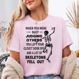When You Were Busy Judging Others T-Shirt