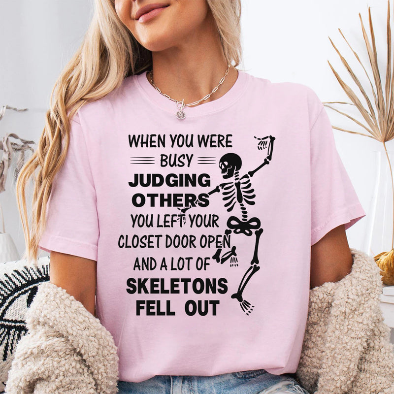 When You Were Busy Judging Others T-Shirt