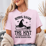 Some Days You Just Have to Put On the Hat T-Shirt