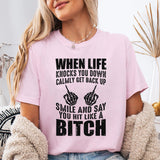 When Life Knocks You Down Calmly Get Back Up T-Shirt