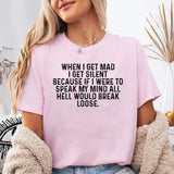 When I Get Mad I Get Silent T-Shirt