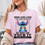 When I Gave A F*ck I Was Taken For Granted T-Shirt