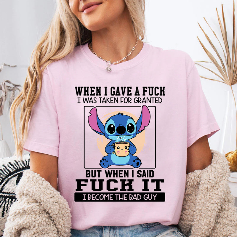 When I Gave A F*ck I Was Taken For Granted T-Shirt