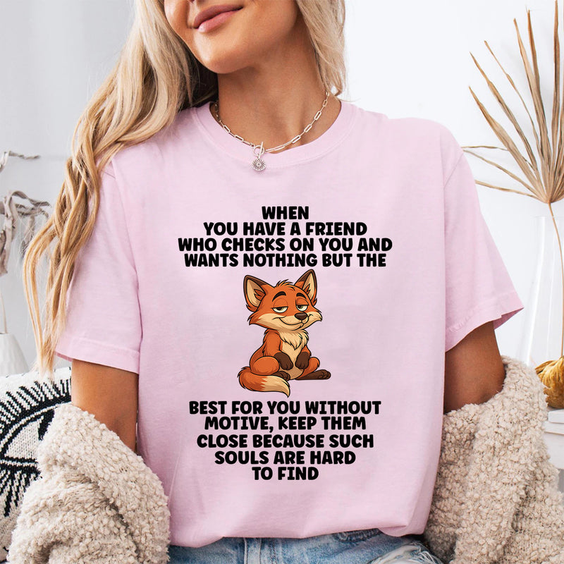 When You Have a Friend Who Checks on You T-Shirt