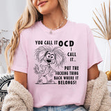 You Call It OCD I Call It T-shirt