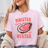 Moister Than An Oyster T-Shirt