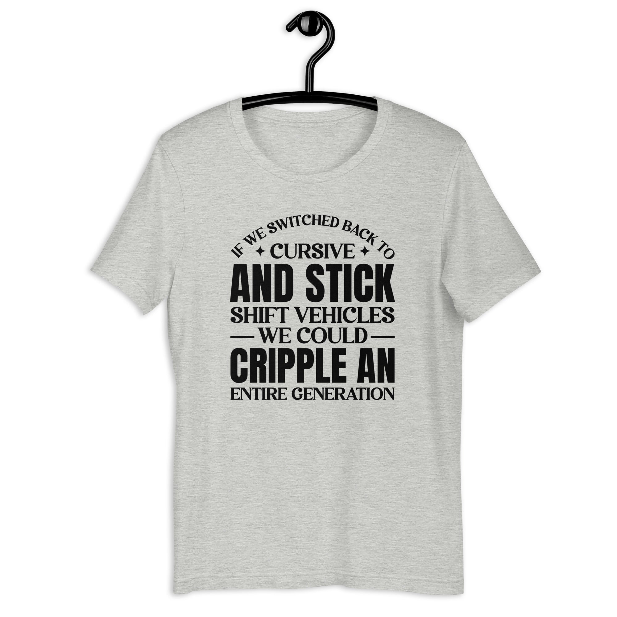 If We Switched Back to Cursive and Stick Shift Vehicles T-Shirt ...